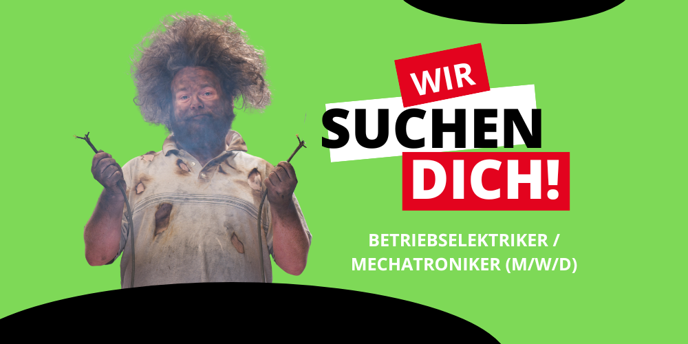 We want you - Betriebselektriker / Mechatroniker (m/w/d)
